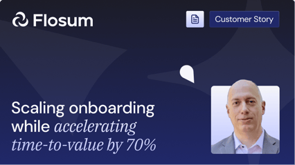 Scaling onboarding while accelerating time-to-value by 70%