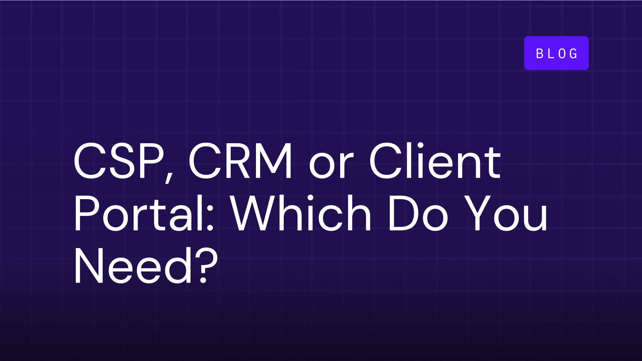 Customer Success Platform, CRM or Client Portal: Which Do You Need?