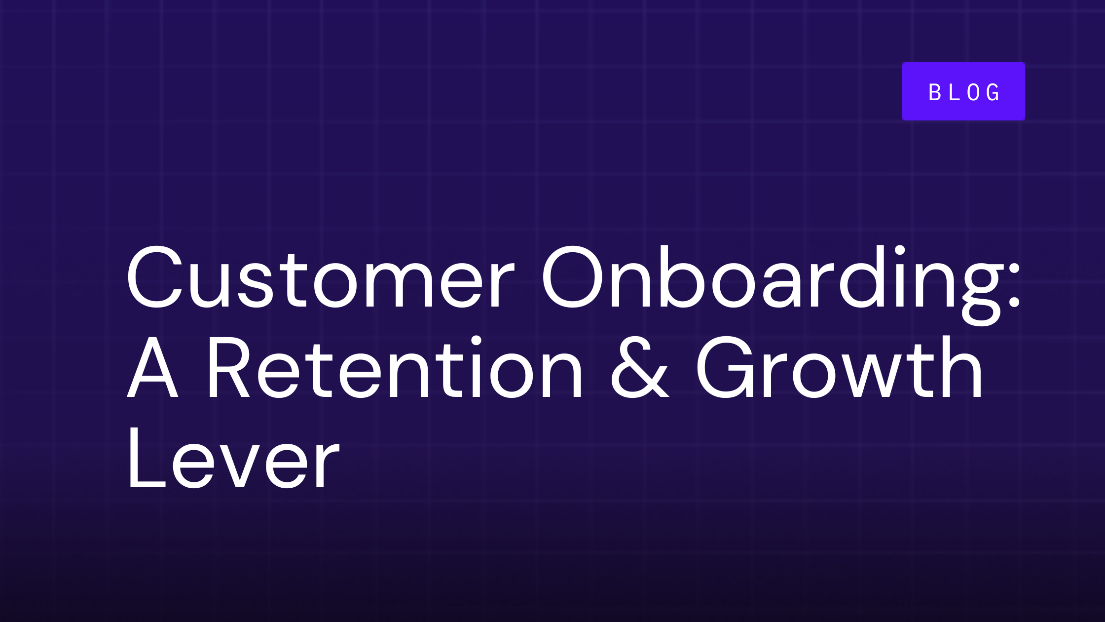 How Ops is Turning Customer Onboarding Into a Retention & Growth Lever