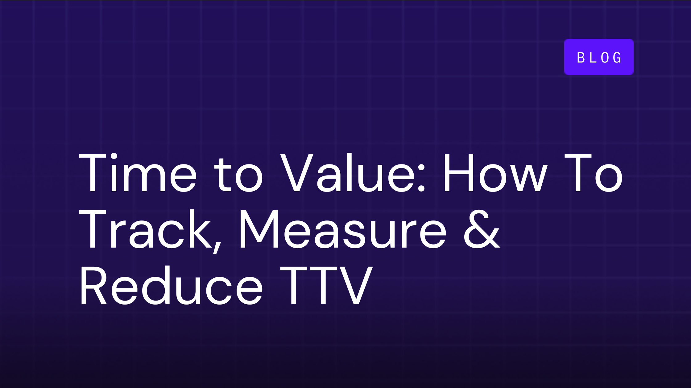 time to value